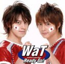 【中古】 Ready Go！／WaT