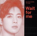 【中古】 Wait　for　me（Type－C）／キム・ヒョンジュン（SS501）