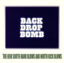  THE　NEW　SOUTH　HAND　BLOWS　AND　NORTH　KICK　BLOWS／BACK　DROP　BOMB