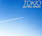 【中古】 Get　Your　Dream（初回限定盤C）／TOKIO