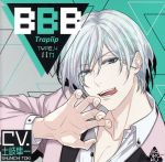  BBB−Traplip−　TYPE．4　バカ（CV．土岐隼一）／（アニメ／ゲーム）