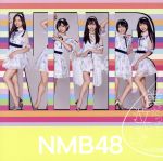 NMB48販売会社/発売会社：laugh　out　loud　records(（株）ソニー・ミュージックマーケティング)発売年月日：2018/10/17JAN：4571487576709／／付属品〜DVD1枚付