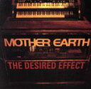 【中古】 The Desired Effect/マザー・アース