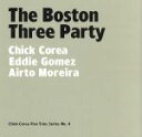 【中古】 The Boston Three Party(ワルツ・フォー・デビイ~ビル・エヴァンスに捧ぐ)/チック・コリア/エディ・ゴメス/アイアート・モレイラ