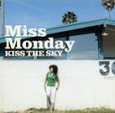 【中古】 KISS THE SKY/Miss Monday