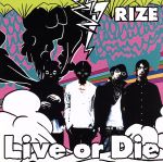 【中古】 Live or Die（初回生産限定盤）（DVD付）／RIZE