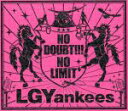 【中古】 NO DOUBT!!!−NO LIMIT(初回限定盤)(DVD付)/LGYankees