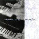 【中古】 Echoes of a City Lif/モーガン・フィッシャー
