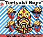  WORK　THAT　feat．PHARRELL　＆　CHIRIS　BROWN／TERIYAKI　BOYZ