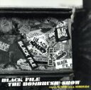 【中古】 BLACK　FILE　THE　BOMBRUSH！　SHOW　mixed　by　DJ　NOBU　a．k．a．　BOMBRUSH！／DJ　NOBU　aka　BOMBRUSH！（MIX）,BOMBRUSH！　feat．ANARCHY，B