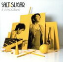 【中古】 Interactive／SALT＆SUGAR（SING　LIKE　TALKING）