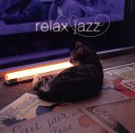  relax　jazz／（オムニバス）,ルイス・ヴァン・ダイク・トリオ,ジュニア・マンス・トリオ,ウォルター・ラング・トリオ,エリック・リード・トリオ,カレル・ボエリー・トリオ,ドミニク・ファリナッチ,ルー・マシューズ・トリオ