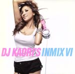 【中古】 DJ　KAORI’S　INMIX　VI／DJ　KAORI（MIX）,Ne－Yo,ドレイク,レディー・ガガ,タイオ・クルーズ,ジャスティ…