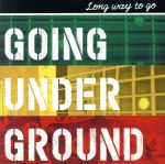 【中古】 LONG　WAY　TO　GO／GOING　UNDER　GROUND