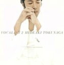 【中古】 VOCALIST2 高音質24（SHM－CD）／徳永英明（徳永英明）
