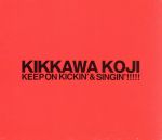 【中古】 KEEP　ON　SINGIN’！！！！！〜日本一心〜（期間限定完全盤）（3CD）／吉川晃司