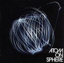 【中古】 ATOM ON SPHERE／ATOM ON SPHERE