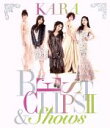 【中古】 KARA BEST CLIPSII ＆ SHOWS（初回限定版）（Blu－ray Disc）／KARA