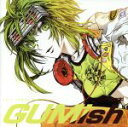 【中古】 EXIT　TUNES　PRESENTS　GUMish　from　Megpoid（Vocaloid）ジャケットイラスト：なぎみそ／GUMI,40mP　feat．GUMI,タカノン　feat．GUMI,buzzG　feat．GUMI,T