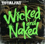 【中古】 Wicked　and　Naked（初回生産限定盤）（DVD付）／TOTALFAT
