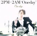 【中古】 One day(初回生産限定盤G)(チャンソン盤)/2PM+2AM‘Oneday’