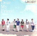 【中古】 Dear　My　Friend／U－KISS