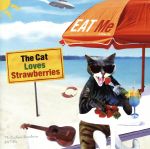 【中古】 EAT　Me／The　Cat　Loves　Strawberries