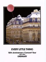 【中古】 EVERY LITTLE THING 15th Anniversary Concert Tour 2011－2012 ORDINARY／Every Little Thing