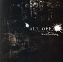 【中古】 Start　Breathing／ALL　OFF