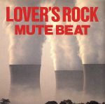 【中古】 LOVER’S ROCK／MUTE BEAT