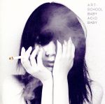 【中古】 BABY　ACID　BABY／ART－SCHOOL