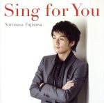 【中古】 Sing　for　You／藤澤ノリマサ