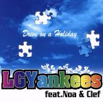 【中古】 Drive　on　a　Holiday　feat．Noa　＆　Clef／LGYankees,Noa　＆　Clef