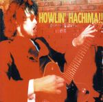  A　NIGHT　AT　THE　JAM／HOWLIN’　HACHIMA！！