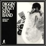 【中古】 DIGGIN’CRAZY　KEN　BAND　MIXED　BY　MURO／クレイジーケンバンド,MURO（MIX）