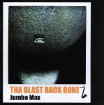  Jumbo　Max／THA　BLAST　BACK　BONE