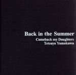 【中古】 Back　in　the　Summer（完全生産限定盤）／COMEBACK　MY　DAUGHTERS