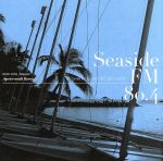  Seaside　FM80．4－Le　bord　de　la　mer　l’apres－midi／（V．A．）,ガイスター,ギャビー・ヘルナンデス,Deni,Jesse　Fischer　＆　Soul　Cycle　feat．Gretchen