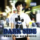 【中古】 DARK SIDE/ZONE THE DARKNESS