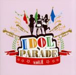 【中古】 IDOL　PARADE　Vol．1／（オムニバス）,小桃音まい,Jewel　Kiss,CQC’s,アリス十番,1年25組,ねこパンチ,滝口成美