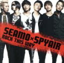 【中古】 ROCK THIS WAY(初回限定盤)(DVD付)/SEAMO × SPYAIR