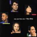 【中古】 【輸入盤】Say You Love Me/VoxOne