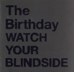 【中古】 WATCH　YOUR　BLINDSIDE（SHM－CD）／The　Birthday