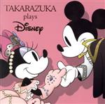 【中古】 TAKARAZUKA plays Disney／（V．A．）,音月桂 柚希礼音,明日海りお,花陽みら,澄輝さやと,華雅りりか,北翔海莉,望海風斗