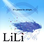 【中古】 It’s gonna be alright．／LiLi