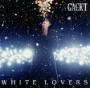 【中古】 WHITE　LOVERS－幸せなトキ－／Gackt