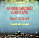 【中古】 UNDERGROUND AIRPLANE meetz DOPE EMCEEEZ／DJ KENSAW