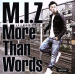 【中古】 More　Than　Words／M．I．Z　aka　Micasista