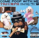 【中古】 【輸入盤】Come Poop With Me (W/Dvd)/TriumphtheInsultComicDog