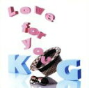 【中古】 Love for you（SHM－CD）／KG